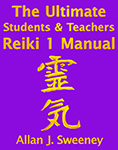 'The Ultimate Students & Teachers Reiki 1 Manual' by Allan J. Sweeney